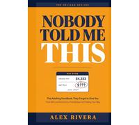 Nobody Told Me This: The Adulting Handbook They Forgot to Give You: Money, Work, Burnout, Relationships, and Life Skills for Your 20s and 30s