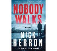 Nobody Walks by Mick Herron Inconnu (Auteur)