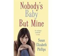 Nobody's Baby But Mine Philips, Susan Elizabet (Auteur)