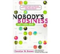 Nobody's Business but Your Own Carolyn M. Brown (Auteur)