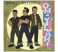 Nobody's Business - Oh Yeah! [Compact Discs]