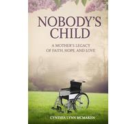Nobody's Child: A Mother's Legacy of Faith, Hope, and Love