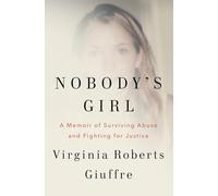 Nobody's Girl: A Memoir of Surviving Abuse and Fighting for Justice