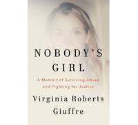 Nobody's Girl: A Memoir of Surviving Abuse and Fighting for Justice [Hardback]