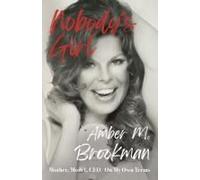 Nobody's Girl: Mother, Model, Ceo On My Own Terms