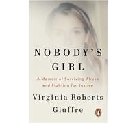 Nobody's Girl The unforgettable memoir from the woman who dared to take on Jeffrey Epstein and Ghislaine Maxwell. - Virginia Roberts Giuffre - Transworld digital - ebook (ePub) - Livre