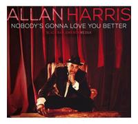 Allan Harris - Nobody's Gonna Love You Better [Import]