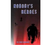 Nobody's Heroes Dan Marcou (Auteur)