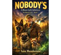 NOBODY'S:: How to Steal a Starship (with Three Dogs and a Cat)