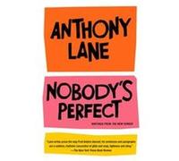 Nobody's Perfect Anthony Lane (Auteur)