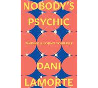 Nobody's Psychic Finding & Losing Yourself - Dani Lamorte - The University Press of Kentucky - ebook (ePub) - Livre