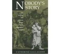 Nobody's Story, The New Historicism: Studies in Cultural Poetics Catherine Gallagher (Auteur)