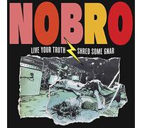 Nobro - Live your truth shred some gnar & sick hustle