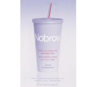 Nobrow: The Culture of Marketing + The Marketing of Culture