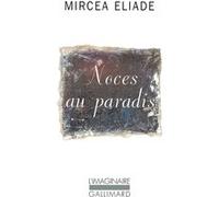 Noces au paradis Mircea Eliade (Auteur), Marcel Ferrand (Traduction)
