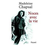 Noces avec la vie - Madeleine Chapsal - Fayard - broché - Récit