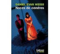 Noces de cendres - - Daniel Evan Weiss - Gallimard - Livre
