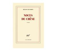 Régine Detambel – Noces de chêne – Gallimard