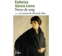 Noces de sang/La maison de Bernarda Alba Federico García Lorca (Auteur), André Belamich (Préface), André Belamich (Traduction), Marcelle Auclair (Traduction), Jean Prévost (Traduction)