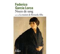Federico García Lorca – Noces de sang, suivi de La maison de Bernarda Alba – Poche – Gallimard