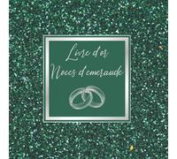 Noces d'émeraude - 40 ans de mariage: Livre d'or pour la fête du 40 ans anniversaire de mariage. Idée cadeau noce d'emeraude, Déco ou accessoire. Guest book Français