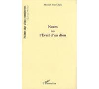 Noces ou l'éveil d'un dieu - Mariah Van Dijck - L'harmattan - broché - Poésie
