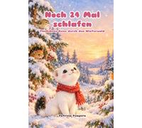 Noch 24 Mal schlafen: „Flöckchens Reise durch den Winterwald - 24 Vorlesegeschichten für den Advent