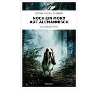 Noch ein Mord auf Alemannisch Schlaicher ist zurück im Wiesental - der 8. Fall für den beliebten Testdieb! - Der Badische Krimi - Ralf H. Dorweiler - Emons Verlag - ebook (ePub) - Livre