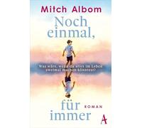 Noch einmal, für immer: Roman