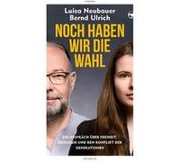 Noch haben wir die Wahl | Luisa Neubauer Luisa Neubauer (Auteur)