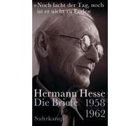 'Noch lacht der Tag, noch ist er nicht zu Ende': Die Briefe 1958-1962