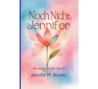 Noch Nicht Jennifer: Becoming Jennifer Band 1