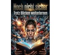 Noch nicht sicher: Trotz Blicken weiterlernen
