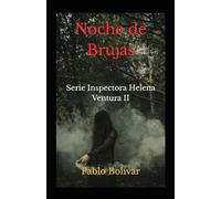 Noche de Brujas: (Serie Inspectora Helena Ventura II). Novela negra. Thriller psicológico de alta tensión.