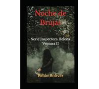 Noche de Brujas: (Serie Inspectora Helena Ventura II). Novela negra. Thriller psicológico de alta tensión.