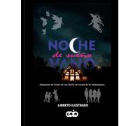 Noche de sueño vano (libreto ilustrado): Adaptación de Sueño de una noche de verano de W. Shakespeare