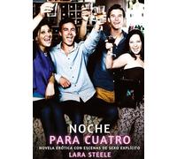 Noche para cuatro: Novela Erótica con Escenas de Sexo Explícito - para Adultos