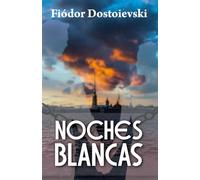 NOCHES BLANCAS: Novela sentimental (de los recuerdos de un soñador)