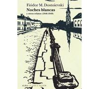 Noches blancas y otros relatos - Fiodor Mikhaïlovitch Dostoïevski - Alba Editorial - ebook (ePub) - Livre