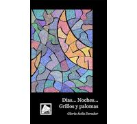 Noches... Días... Grillos y palomas.: Terrores nocturnos. Ansias diurnas.