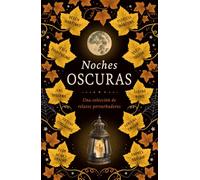 Noches oscuras: Diez relatos macabros