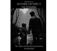 NOCHES, UN NIÑO Y UN HOMBRE: "Un viaje a través de la memoria y la identidad"