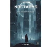 Noctabys : Les Rêves Interdits: Tome I - La révolte du souvenir