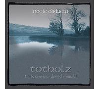 Nocte Obducta - Totholz (EIN raunen aus dem klammwald) [Import]