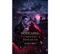 Nocticadia: Created from Blood and Ash: Forbidden Love Between Hunter and Vampire: Paranormal Vampire Romance