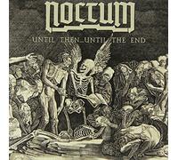 Noctum - Until Then.Until The End [Import]