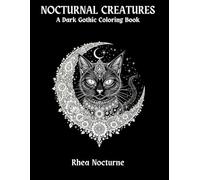 Nocturnal Creatures: A Dark Gothic Coloring Book