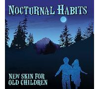 NOCTURNAL HABITS - New Skin for Old Children