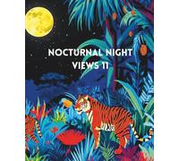 NOCTURNAL NIGHT VIEWS 11: PICTURES OF THE RAINFOREST AND JUNGLE ANIMALS AT NIGHT.