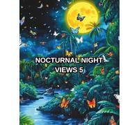 NOCTURNAL NIGHT VIEWS 5: Use vibrant colours against a night sky background to create stunning images.